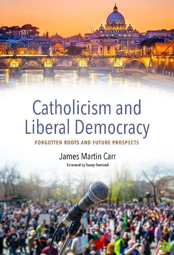 Catholicism and Liberal Democracy