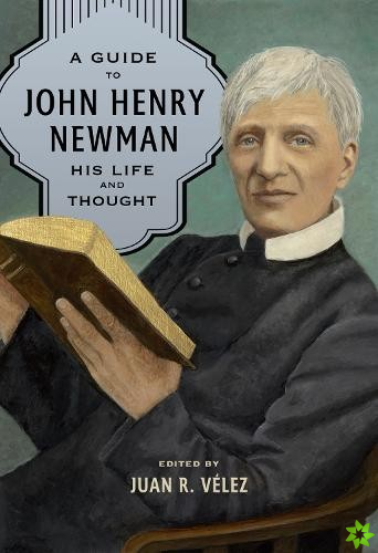 Guide to John Henry Newman