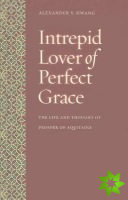 Intrepid Lover of Perfect Grace