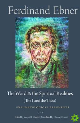 Word and the Spiritual Realities (the I and the Thou)