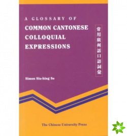Glossary of Common Cantonese Colloquial Expressions