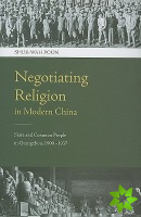 Negotiating Religion in Modern China