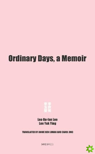 Ordinary Days  A Memoir