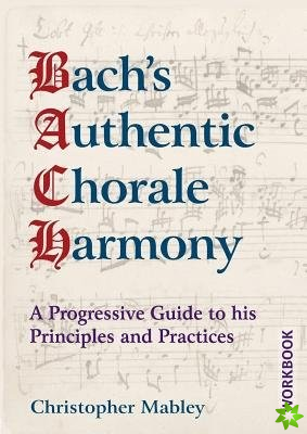 Bach's Authentic Chorale Harmony - Workbook
