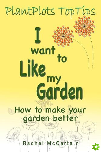 I want to like my Garden