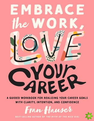 Embrace the Work, Love Your Career