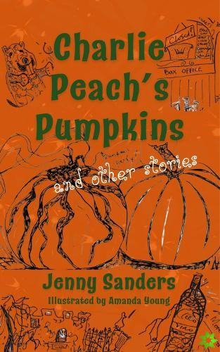Charlie Peach's Pumpkins and other stories