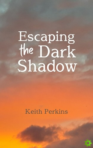 Escaping the Dark Shadow