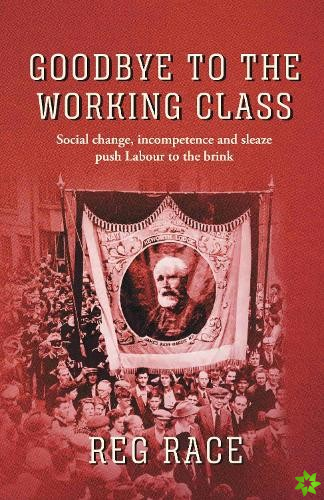 Goodbye to the Working Class