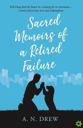 Sacred Memoirs of a Retired Failure