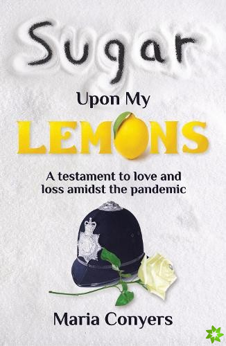 Sugar Upon My Lemons