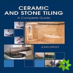 Ceramic and Stone Tiling - A Complete Guide