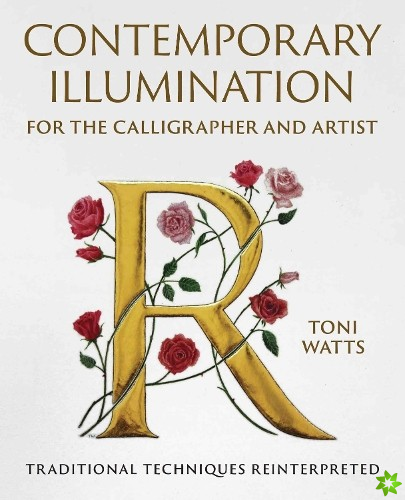 Contemporary Illumination for the Calligrapher and Artist