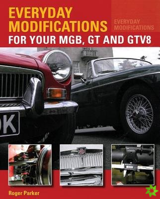 Everyday Modifications for Your MGB, GT and GTV8