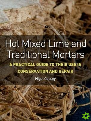 Hot Mixed Lime and Traditional Mortars