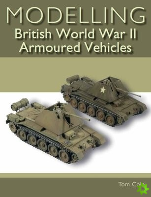 Modelling British World War II Armoured Vehicles