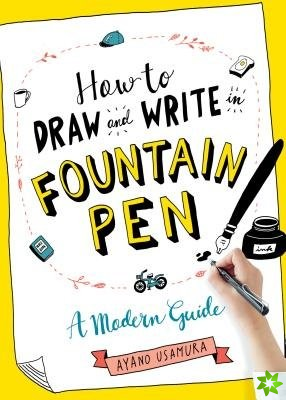 How to Draw and Write in Fountain Pen