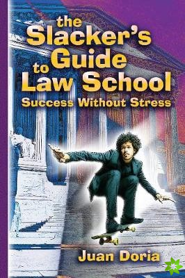 Slacker's Guide to Law School