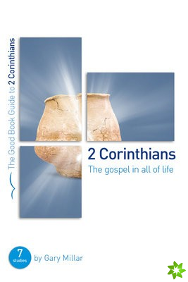 2 Corinthians: The Gospel in all of Life