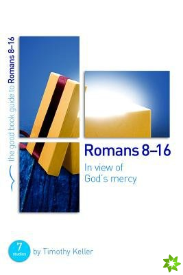 Romans 8-16: In view of God's mercy