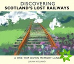 Discovering Scotland's Lost Railways
