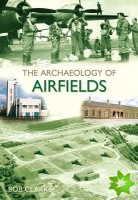 Archaeology of Airfields