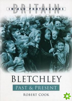 Bletchley Past and Present