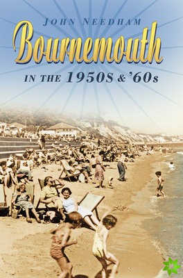 Bournemouth in the 1950s and '60s