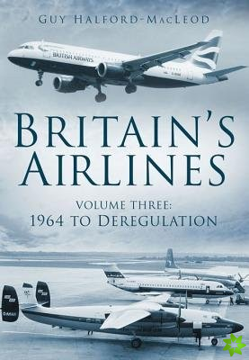 Britain's Airlines Volume Three