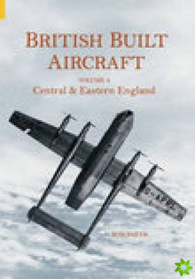 British Built Aircraft Volume 4
