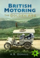 British Motoring: The Golden Age