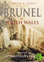 Brunel in South Wales Volume I