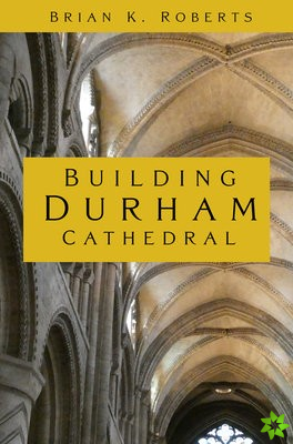 Building Durham Cathedral