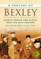 Century of Bexley including Erith, Crayford and Sidcup