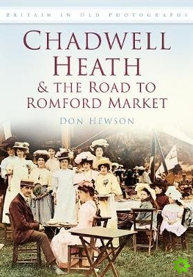 Chadwell Heath and the Road to Romford Market