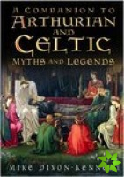 Companion to Arthurian and Celtic Myths and Legends