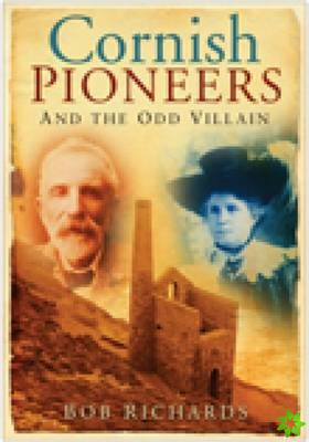 Cornish Pioneers and the Odd Villain