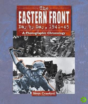 Eastern Front Day by Day, 1941-45