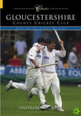 Gloucestershire County Cricket Club (Classic Matches)