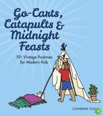 Go-Carts, Catapults and Midnight Feasts