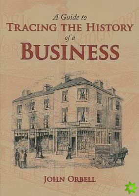 Guide to Tracing the History of a Business