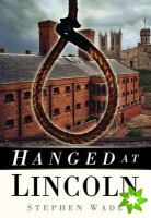 Hanged at Lincoln