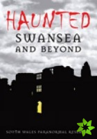 Haunted Swansea and Beyond