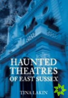 Haunted Theatres of East Sussex