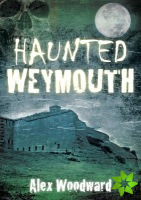 Haunted Weymouth