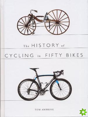 History of Cycling in Fifty Bikes