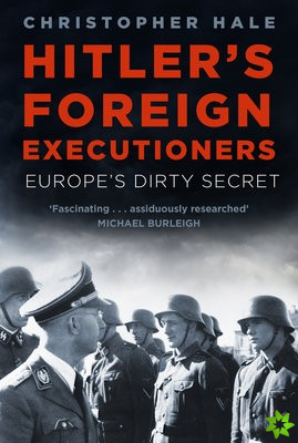 Hitler's Foreign Executioners