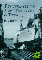 Portsmouth Ships, Dockyard and Town