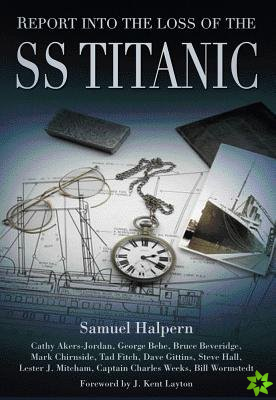 Report into the Loss of the SS Titanic