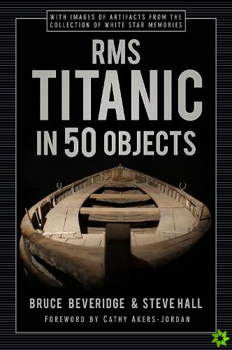RMS Titanic in 50 Objects